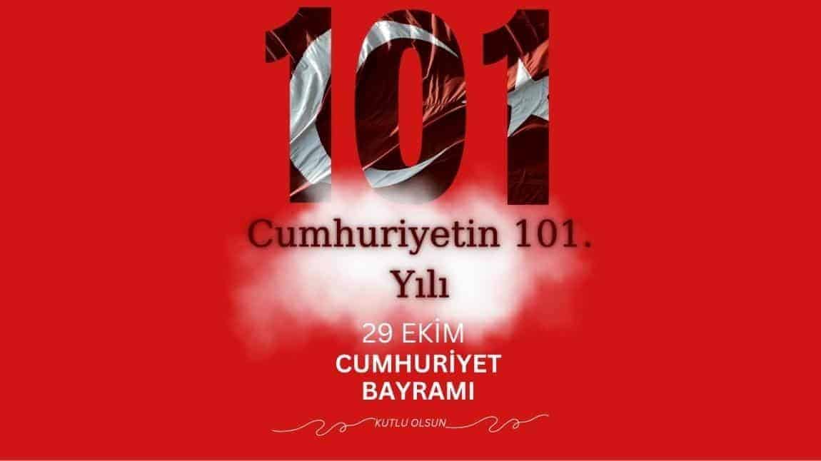 CUMHURİYETİMİZ 101. YIL DÖNÜMÜ KUTLAMALARI